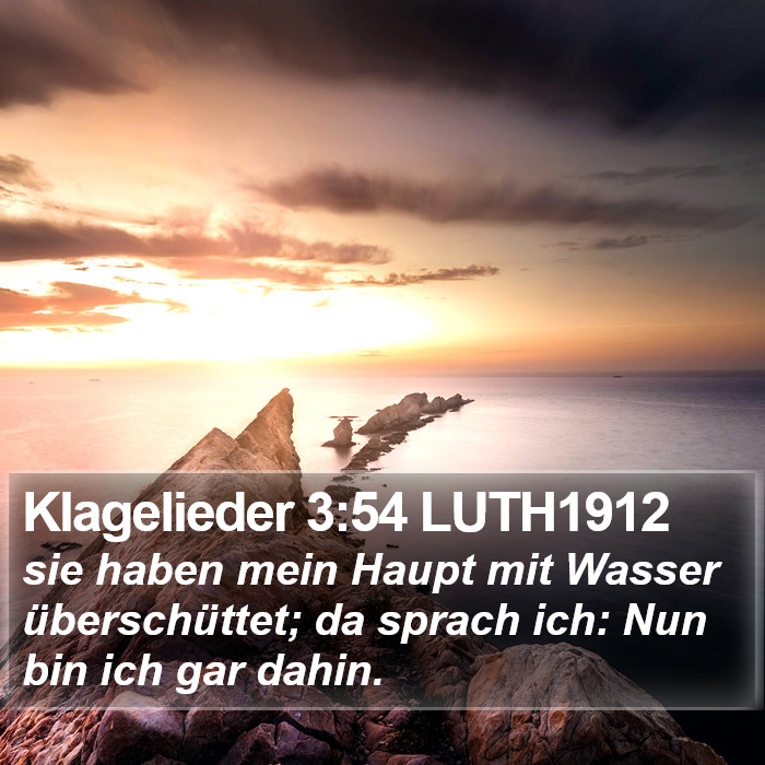 Klagelieder 3:54 LUTH1912 Bible Study