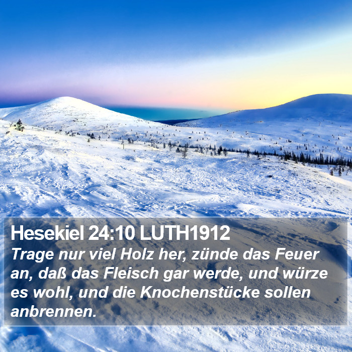 Hesekiel 24:10 LUTH1912 Bible Study