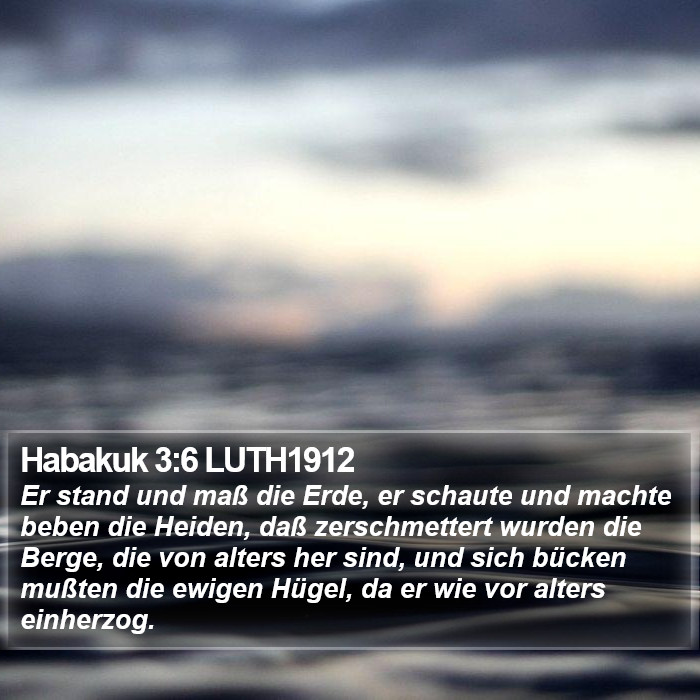 Habakuk 3:6 LUTH1912 Bible Study