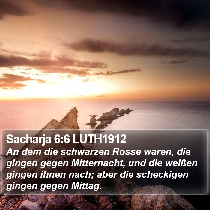Sacharja 6:6 LUTH1912 Bible Study