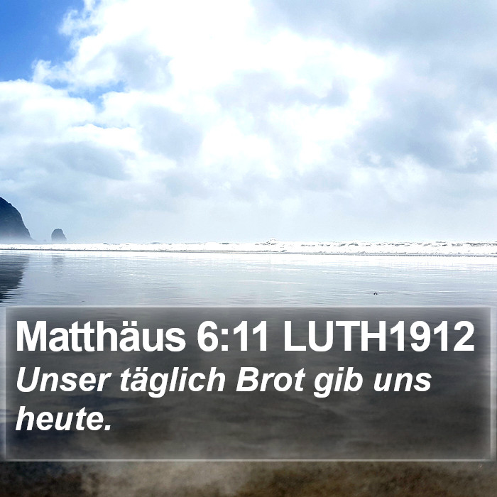 Matthäus 6:11 LUTH1912 Bible Study