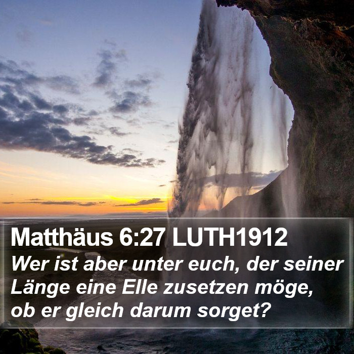 Matthäus 6:27 LUTH1912 Bible Study