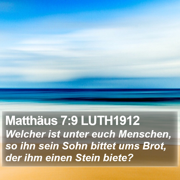 Matthäus 7:9 LUTH1912 Bible Study