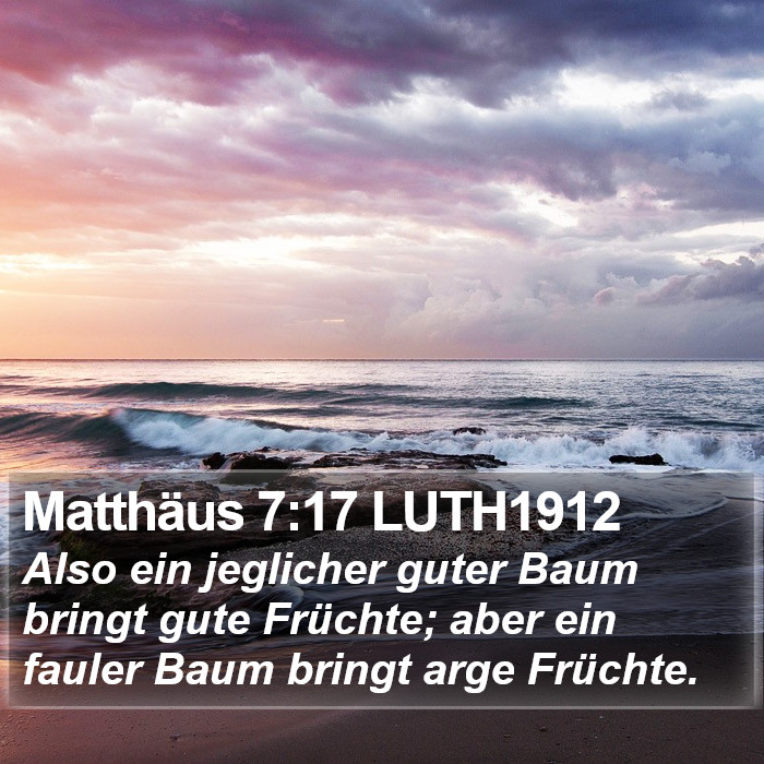 Matthäus 7:17 LUTH1912 Bible Study