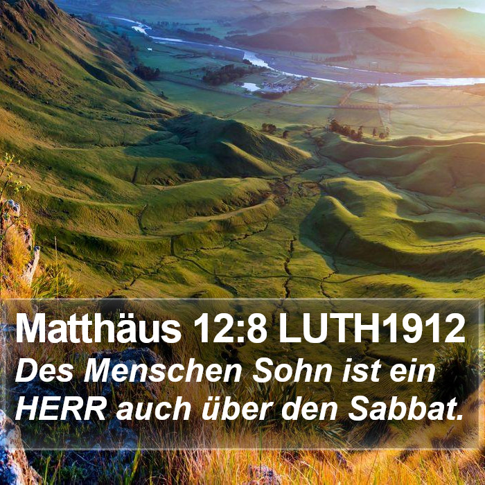 Matthäus 12:8 LUTH1912 Bible Study
