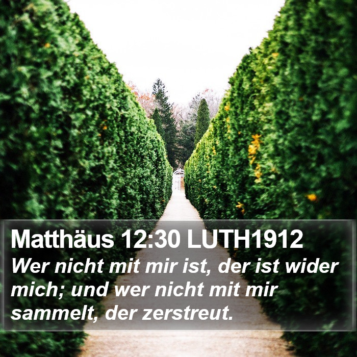 Matthäus 12:30 LUTH1912 Bible Study