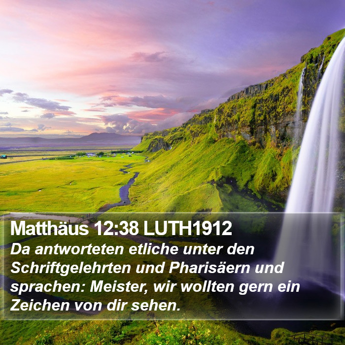 Matthäus 12:38 LUTH1912 Bible Study