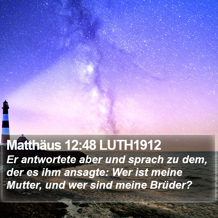 Matthäus 12:48 LUTH1912 Bible Study