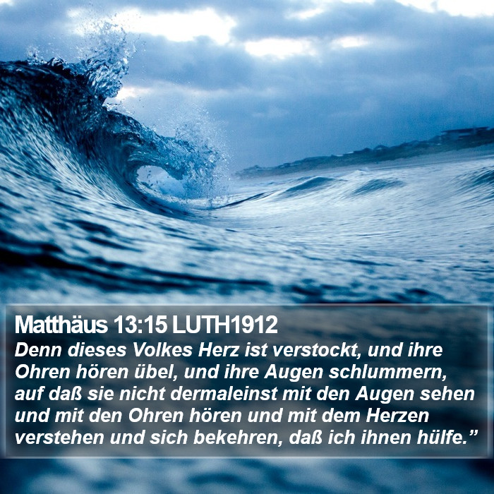 Matthäus 13:15 LUTH1912 Bible Study