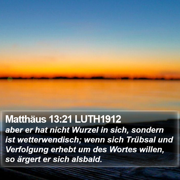 Matthäus 13:21 LUTH1912 Bible Study