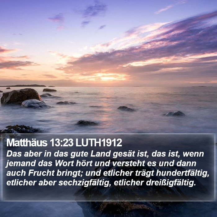 Matthäus 13:23 LUTH1912 Bible Study