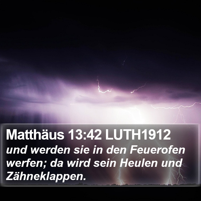 Matthäus 13:42 LUTH1912 Bible Study