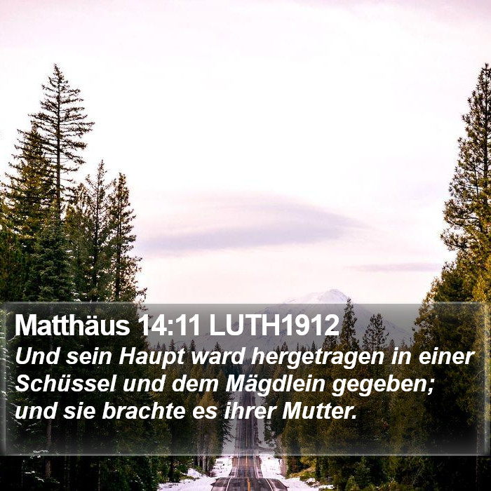 Matthäus 14:11 LUTH1912 Bible Study