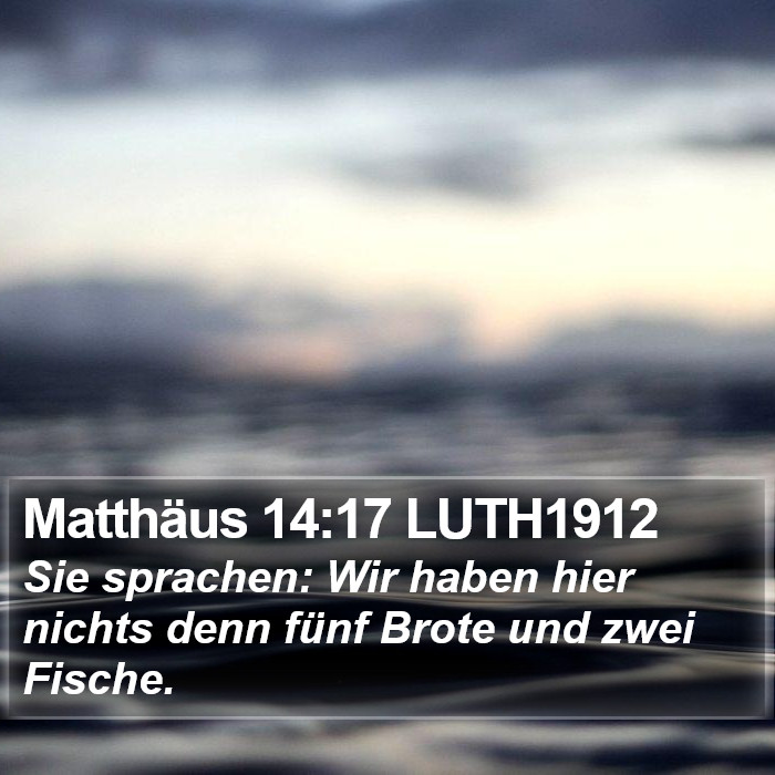 Matthäus 14:17 LUTH1912 Bible Study