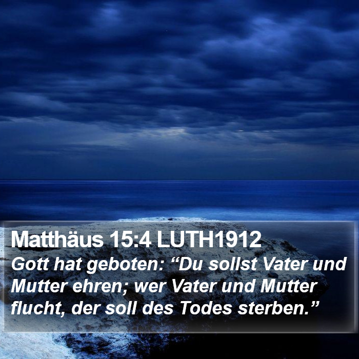 Matthäus 15:4 LUTH1912 Bible Study