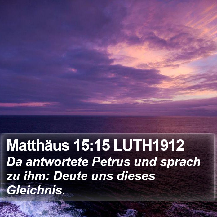 Matthäus 15:15 LUTH1912 Bible Study