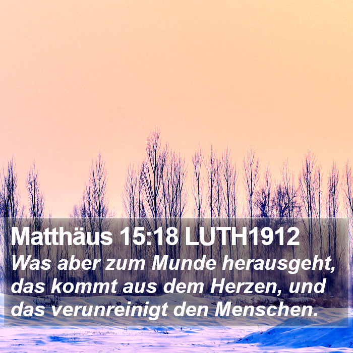 Matthäus 15:18 LUTH1912 Bible Study