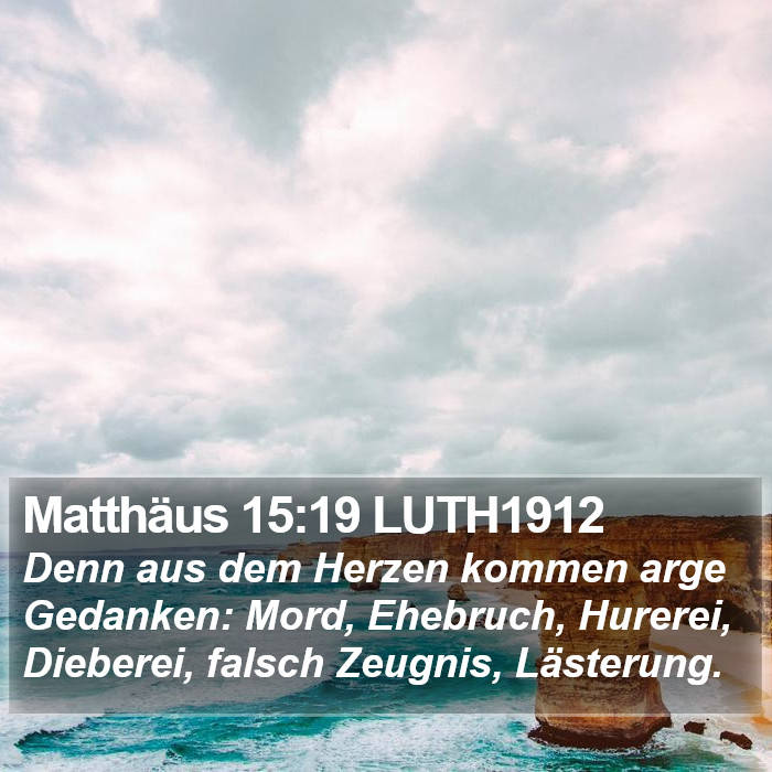 Matthäus 15:19 LUTH1912 Bible Study