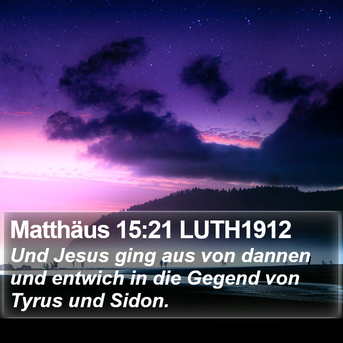Matthäus 15:21 LUTH1912 Bible Study