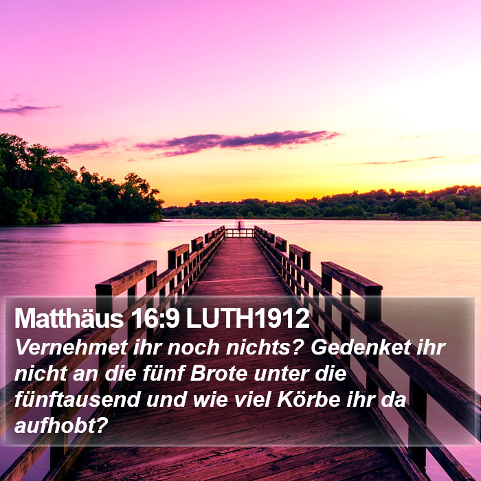 Matthäus 16:9 LUTH1912 Bible Study