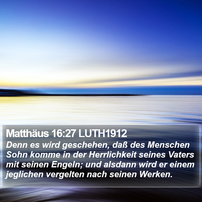 Matthäus 16:27 LUTH1912 Bible Study