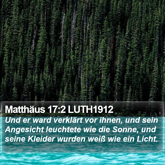 Matthäus 17:2 LUTH1912 Bible Study
