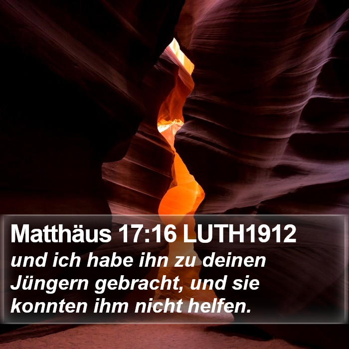 Matthäus 17:16 LUTH1912 Bible Study