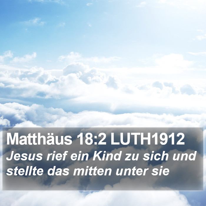 Matthäus 18:2 LUTH1912 Bible Study