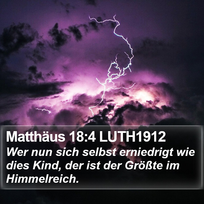 Matthäus 18:4 LUTH1912 Bible Study