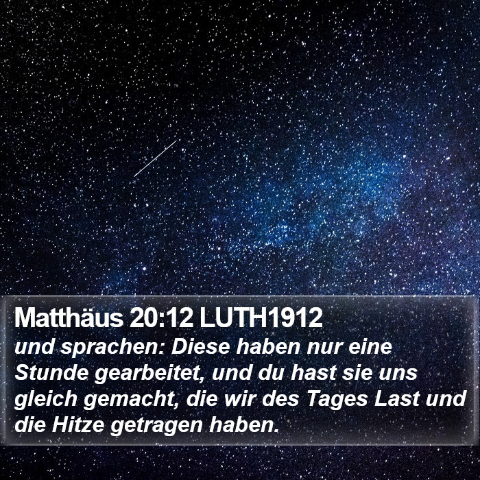 Matthäus 20:12 LUTH1912 Bible Study