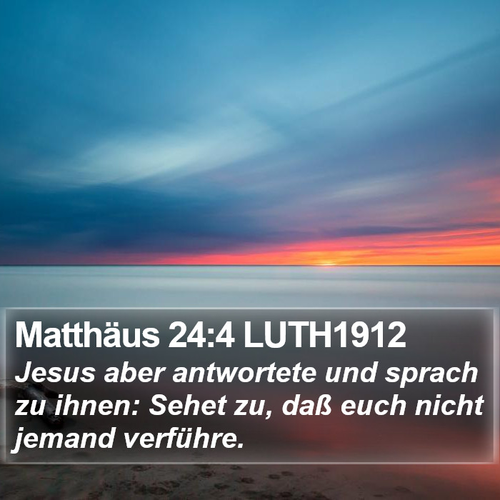 Matthäus 24:4 LUTH1912 Bible Study