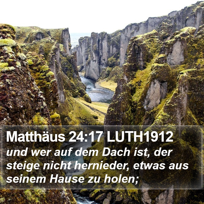 Matthäus 24:17 LUTH1912 Bible Study