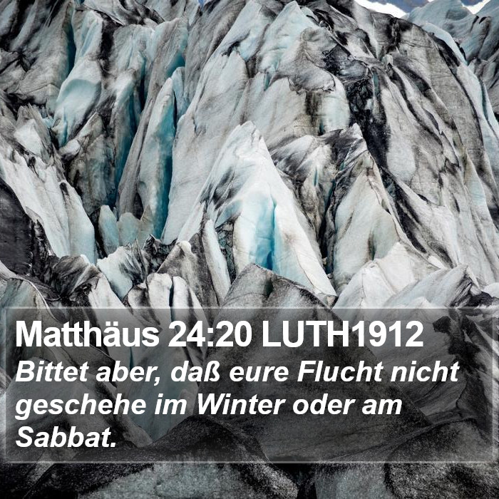 Matthäus 24:20 LUTH1912 Bible Study