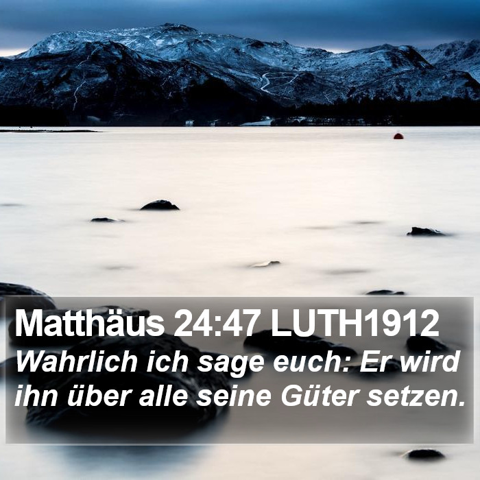 Matthäus 24:47 LUTH1912 Bible Study