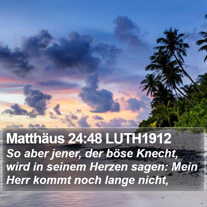 Matthäus 24:48 LUTH1912 Bible Study