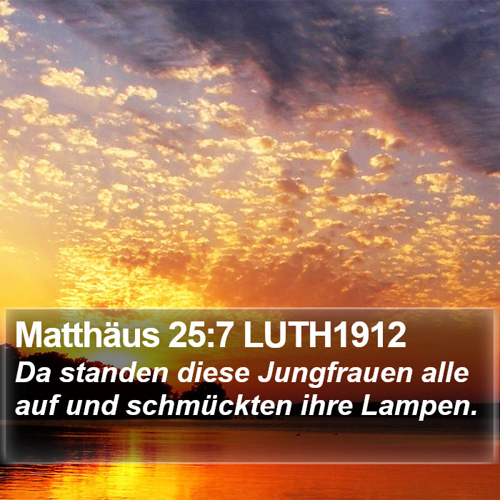 Matthäus 25:7 LUTH1912 Bible Study