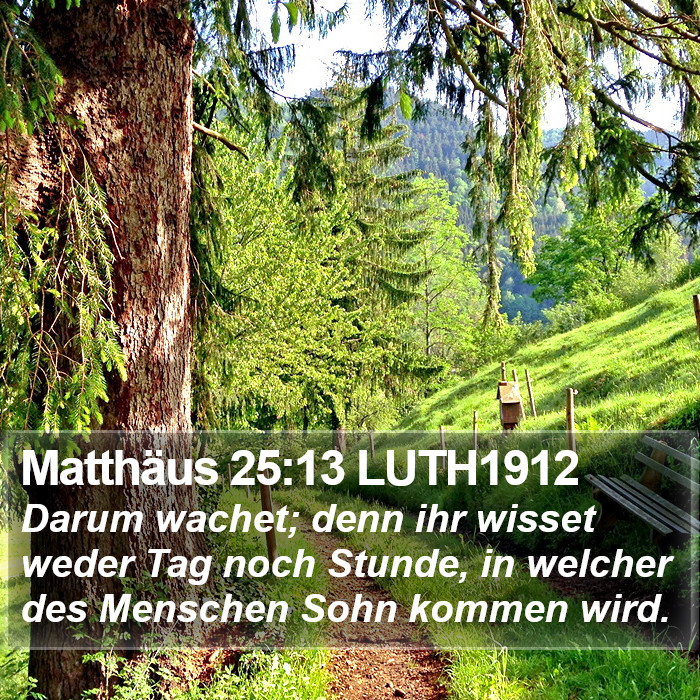 Matthäus 25:13 LUTH1912 Bible Study