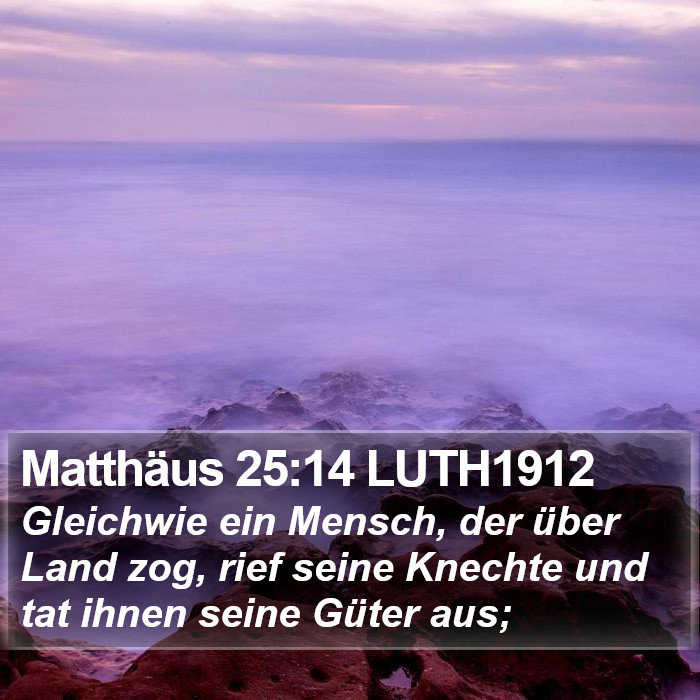 Matthäus 25:14 LUTH1912 Bible Study
