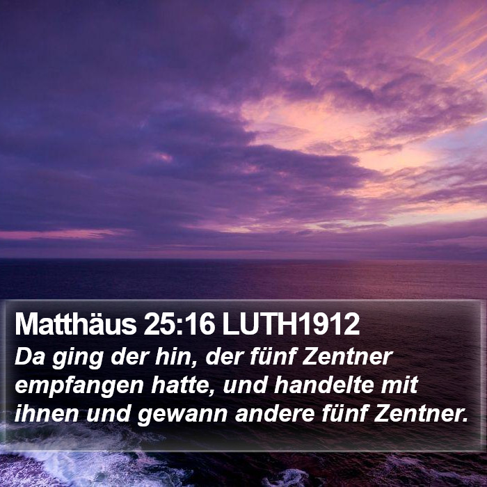 Matthäus 25:16 LUTH1912 Bible Study