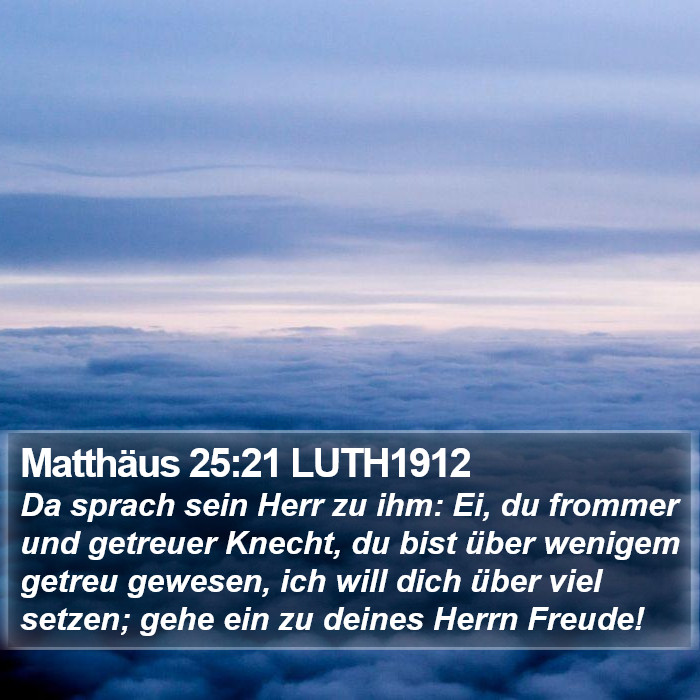 Matthäus 25:21 LUTH1912 Bible Study