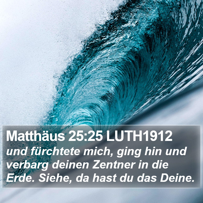 Matthäus 25:25 LUTH1912 Bible Study