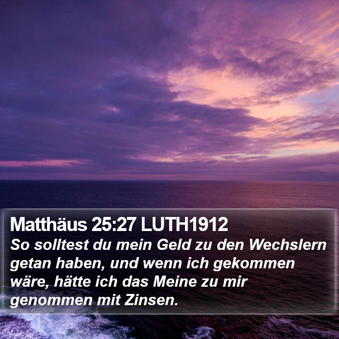 Matthäus 25:27 LUTH1912 Bible Study