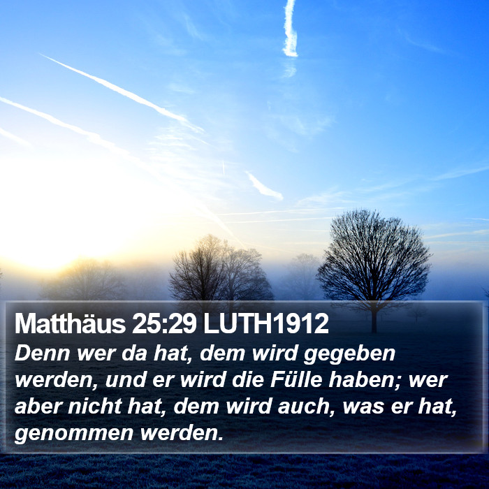 Matthäus 25:29 LUTH1912 Bible Study