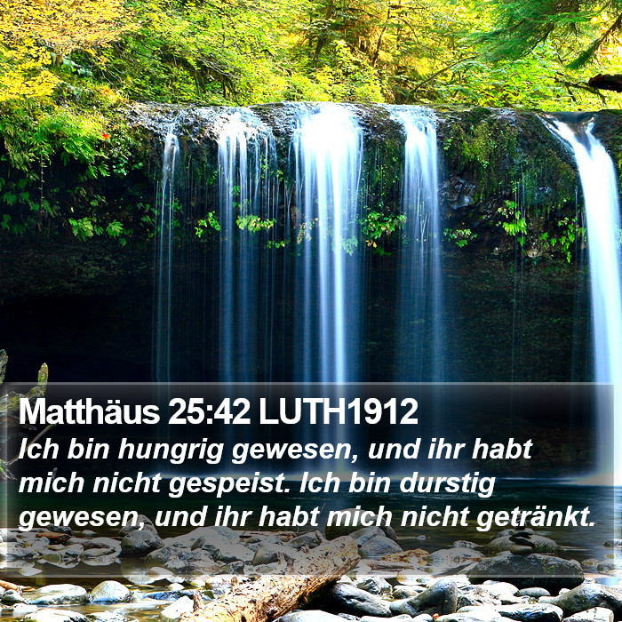 Matthäus 25:42 LUTH1912 Bible Study