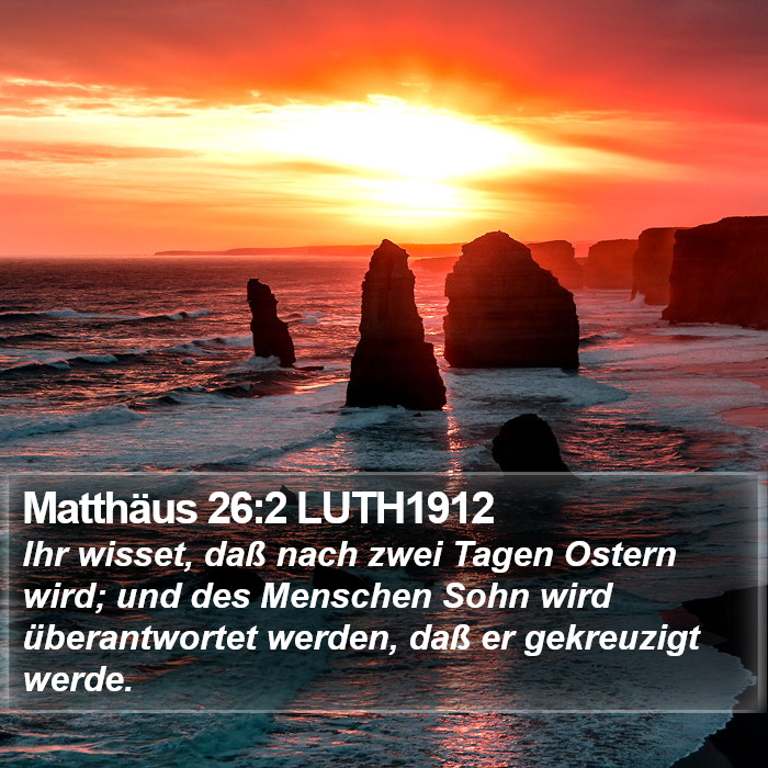 Matthäus 26:2 LUTH1912 Bible Study