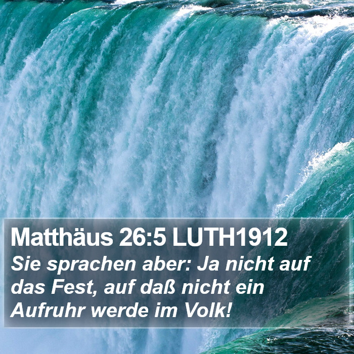 Matthäus 26:5 LUTH1912 Bible Study