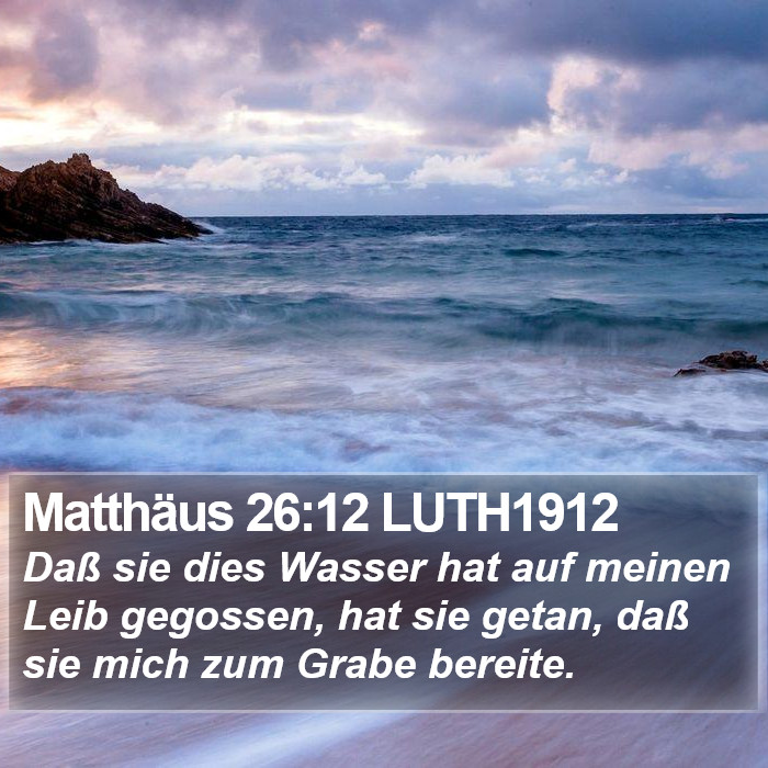 Matthäus 26:12 LUTH1912 Bible Study