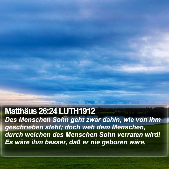 Matthäus 26:24 LUTH1912 Bible Study