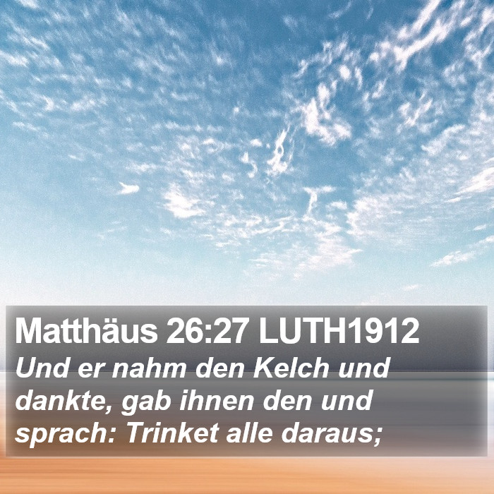 Matthäus 26:27 LUTH1912 Bible Study