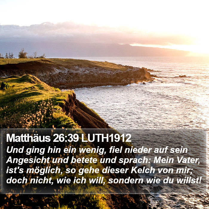 Matthäus 26:39 LUTH1912 Bible Study